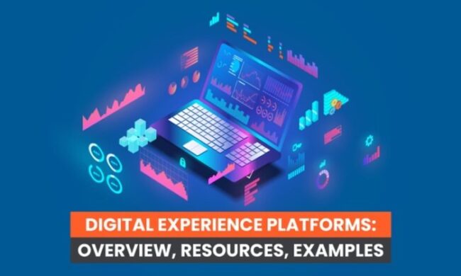 Digital Experience Platforms: Overview, Resources, Examples