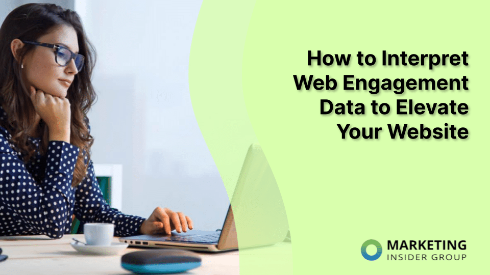 How to Analyze Website Engagement Data for Optimal Performance