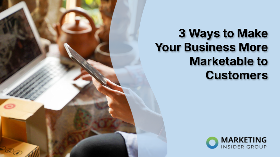 3 Ways to Enhance Your Business’s Appeal to Customers