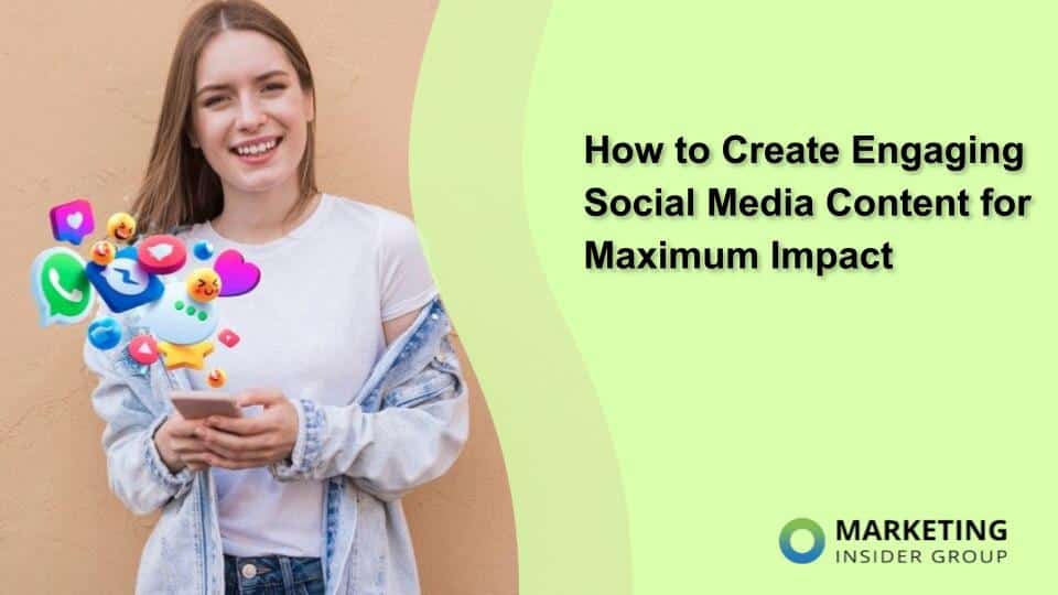 Creating Engaging Social Media Content: A Comprehensive Guide