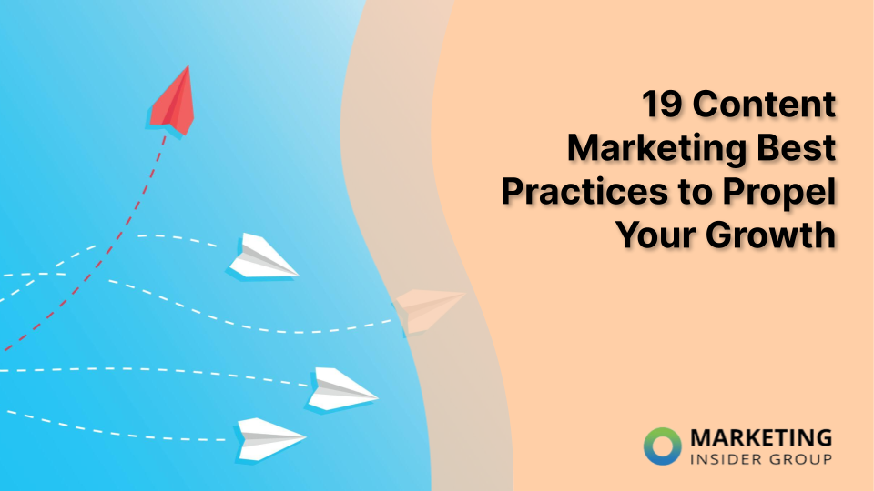 The New Best Practices in Content Marketing: 9 Steps to Drive Growth and Success