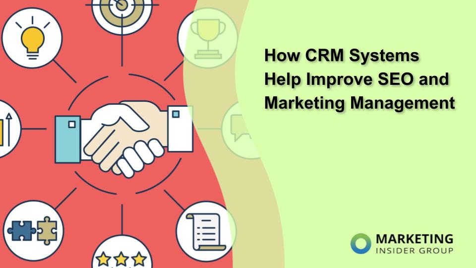 How CRM Systems Enhance SEO and Marketing Management