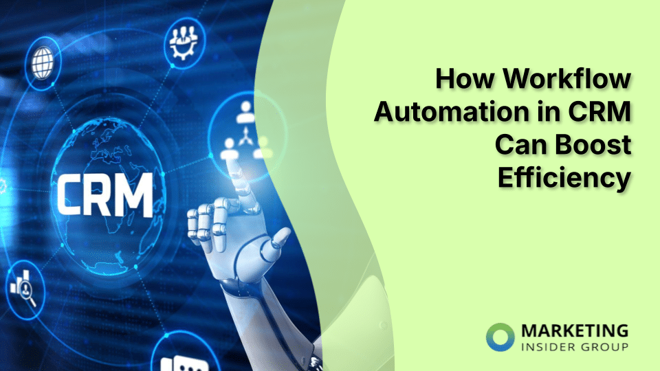 The Power of CRM Workflow Automation in Modern Business