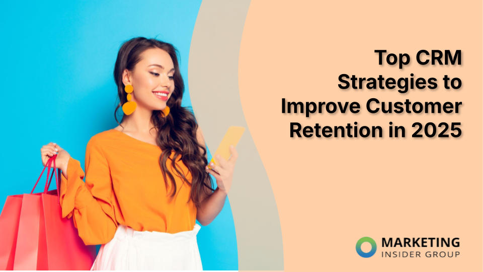 Effective CRM Strategies for Enhanced Customer Retention in 2025