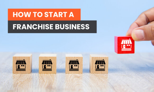 How to Start A Franchise Business