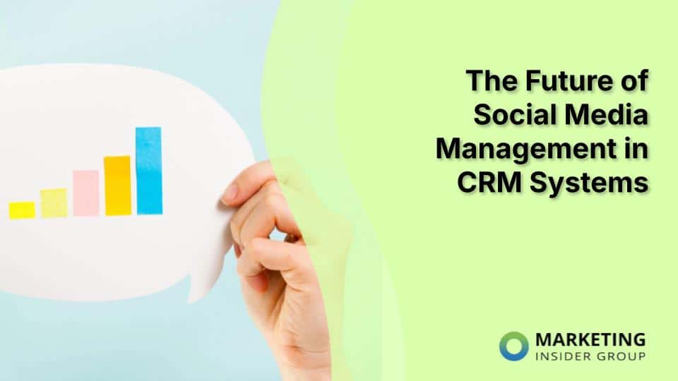 The Evolution of Social Media Management within CRM Systems