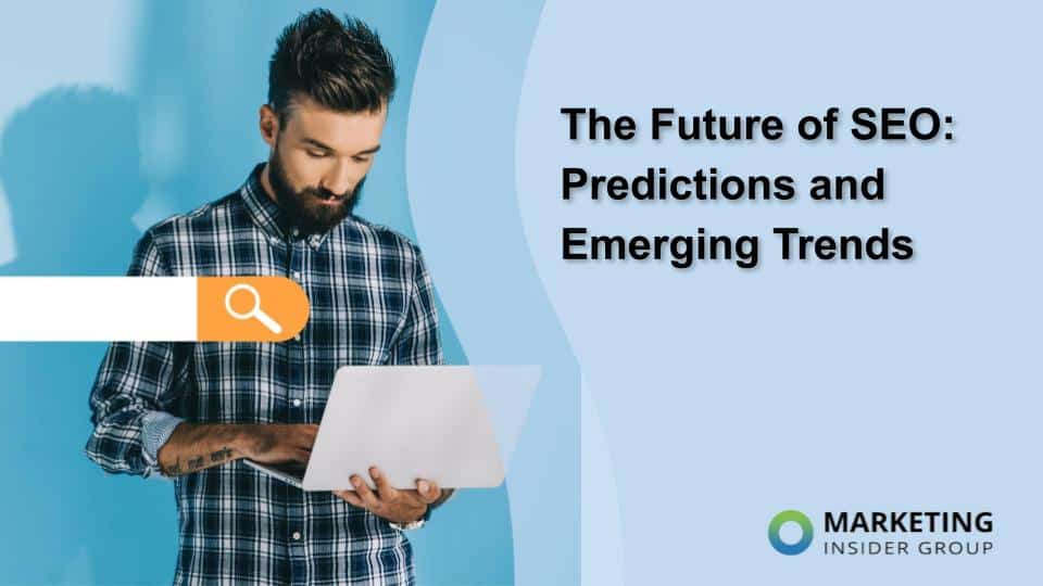 The Future of SEO: Predictions and Emerging Trends