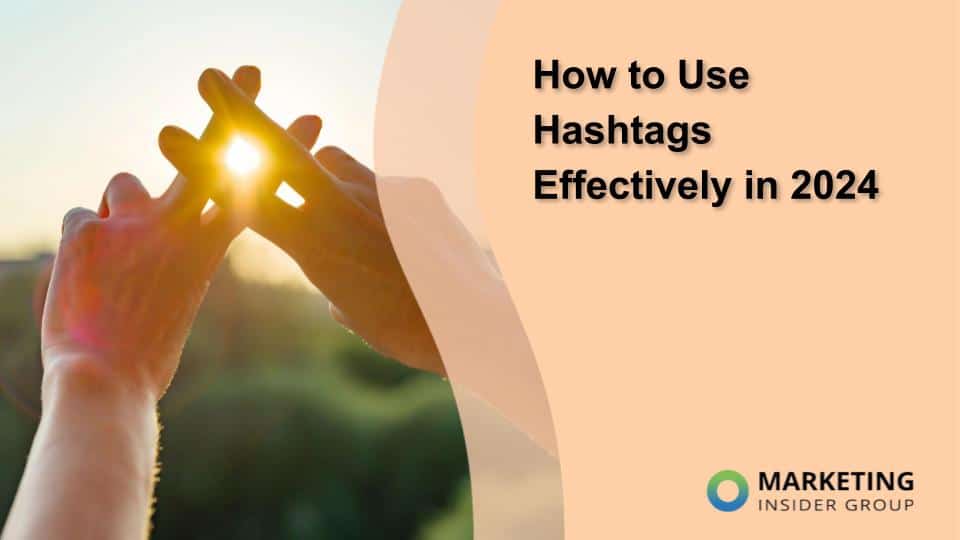 Effective Strategies for Using Hashtags in 2025