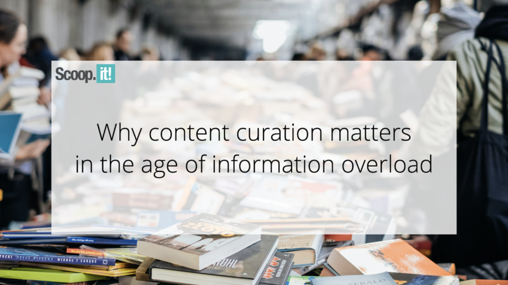 Why Curating Content Matters in Today’s World