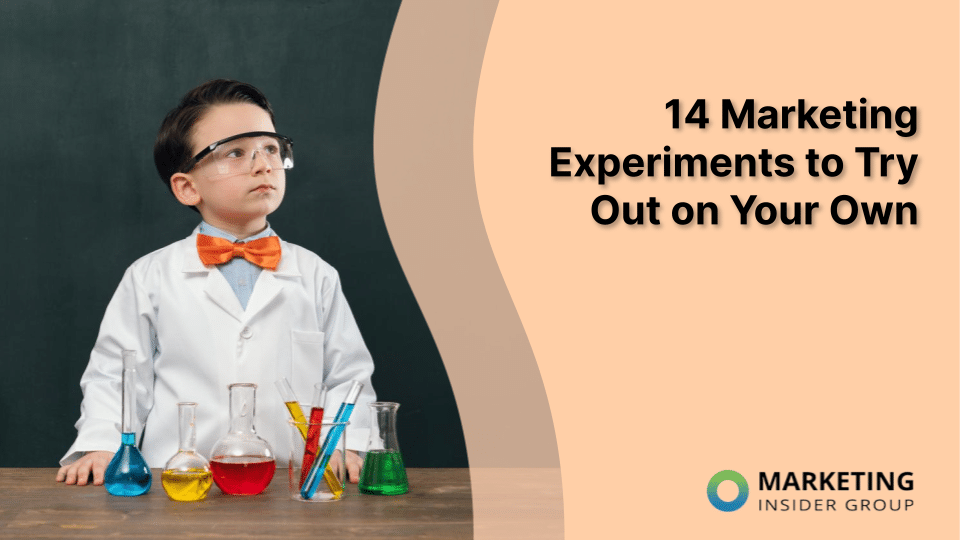 14 Marketing Experiments to Boost Your Strategy