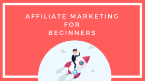 Affiliate Marketing for Beginners