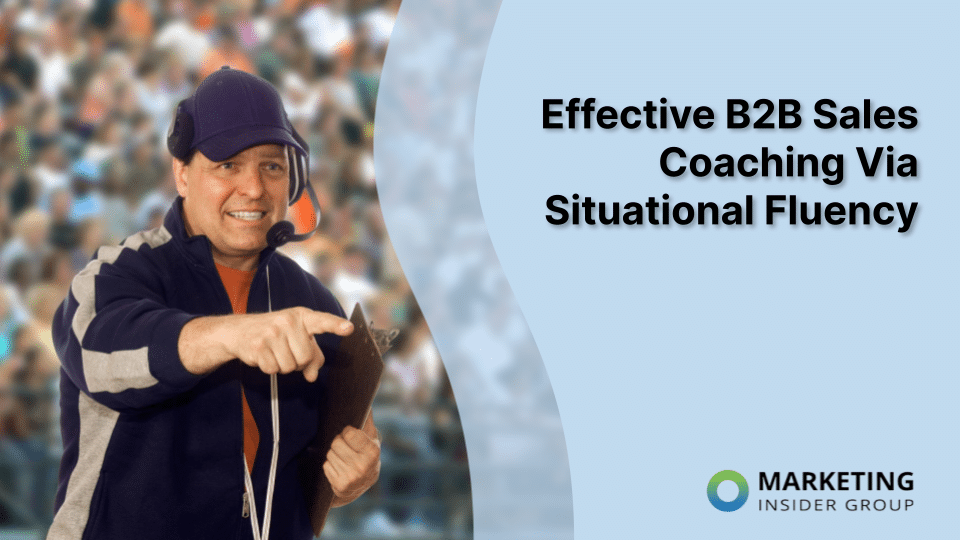 Effective B2B Sales Coaching Strategies for Situational Fluency