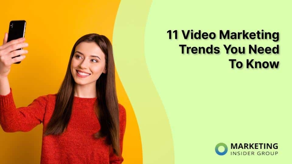 Top 11 Video Marketing Trends Shaping the Future